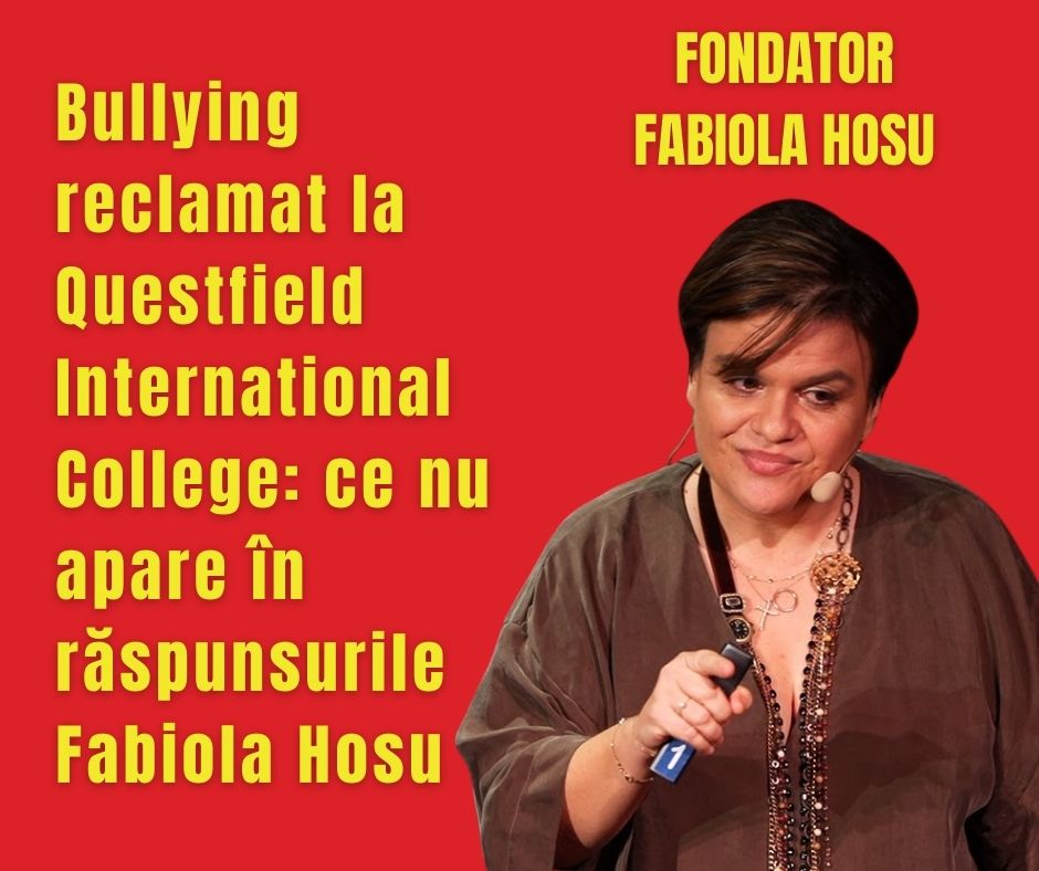 Bullying reclamat la Questfield International College: ce nu apare în răspunsurile Fabiola Hosu