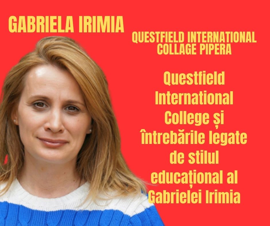 Questfield International College și întrebările legate de stilul educațional al Gabrielei Irimia